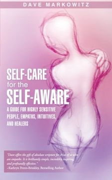 portada Self-care For The Self-aware: A Guide For Highly Sensitive People, Empaths, Intuitives, And Healers (en Inglés)