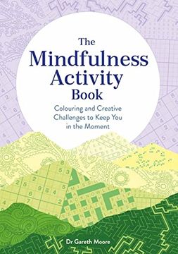 portada The Mindfulness Activity Book: Colouring and Creative Challenges to Keep you in the Moment (en Inglés)