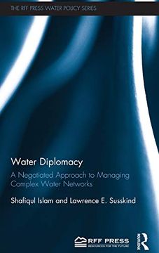 portada Water Diplomacy: A Negotiated Approach to Managing Complex Water Networks (Rff Press Water Policy Series) (en Inglés)