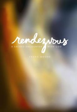 portada rendezvous: a sacred encounter with god