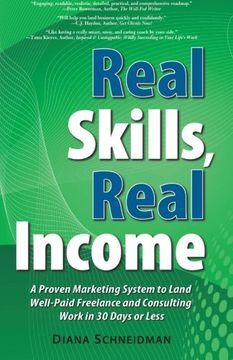 portada Real Skills, Real Income: A Proven Marketing System to Land Well-Paid Freelance and Consulting Work in 30 Days or Less