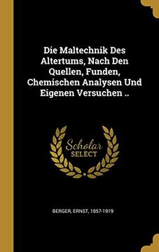 portada Die Maltechnik Des Altertums, Nach Den Quellen, Funden, Chemischen Analysen Und Eigenen Versuchen .. (en Alemán)