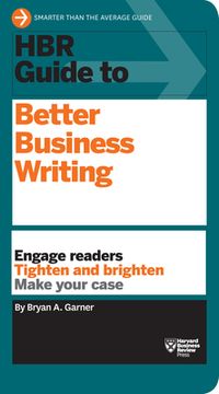 Hbr Guide to Better Business Writing (Hbr Guide Series) (en Inglés)