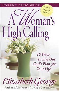 portada A Woman's High Calling: 10 Ways to Live out God's Plan for Your Life (en Inglés)
