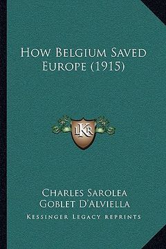 portada how belgium saved europe (1915) (en Inglés)