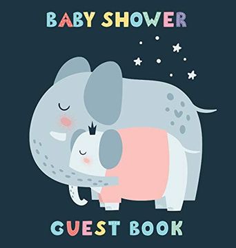 portada Baby Shower Guest Book: Elephant Baby and his mom for Baby Girl, Sign in Book, Advice for Parents, Wishes for a Baby, Bonus Gift Log, Keepsake Pages, Place for a Photo, Hardcover (en Inglés)