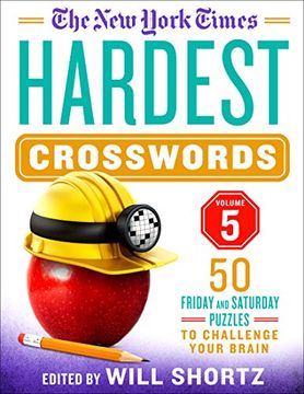 portada The new York Times Hardest Crosswords Volume 5: 50 Friday and Saturday Puzzles to Challenge Your Brain (en Inglés)
