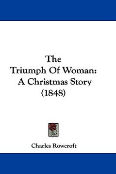 portada the triumph of woman: a christmas story (1848) (in English)