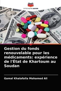 portada Gestion du fonds renouvelable pour les médicaments: expérience de l'État de Khartoum au Soudan (en Francés)
