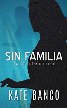 portada Sin Familia: Un Viaje de una Joven a la Libertad (a Sara Rodriguez Mystery)