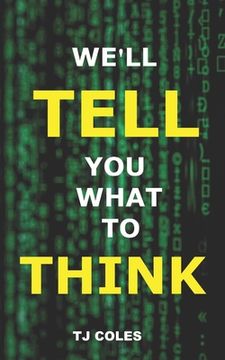 We'll Tell You What to Think: Wikipedia, Propaganda and the Making of Liberal Consensus (en Inglés)