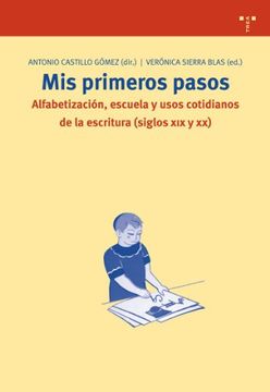 portada Mis Primeros Pasos. Alfabetización, Escuela y Usos Cotidianos (in Spanish)