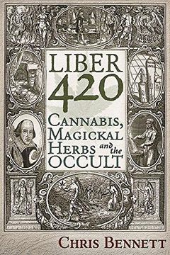portada Liber 420: Cannabis, Magickal Herbs And The Occult (en Inglés)