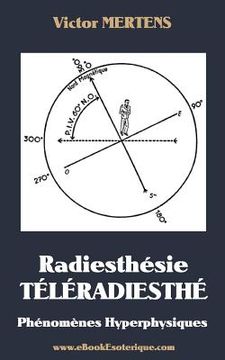 portada Radiesthesie TeleRadiesthesie: Phénomènes Hyperphysiques (en Francés)