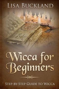 portada Wicca for Beginners: Step-By-Step Guide to Wicca (in English)