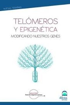 Telómeros y epigenética. Modificando nuestros genes (in Spanish)