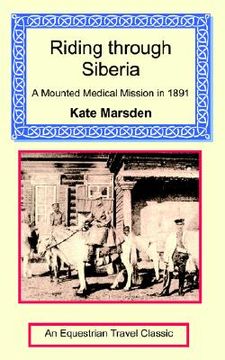 portada riding through siberia - a mounted medical mission in 1891 (en Inglés)