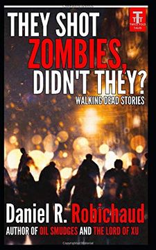 portada They Shot Zombies, Didn't They? Walking Dead Stories (en Inglés)