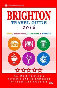 portada Brighton Travel Guide 2016: Shops, Restaurants, Attractions and Nightlife in Brighton, England (City Travel Guide 2016) (en Inglés)