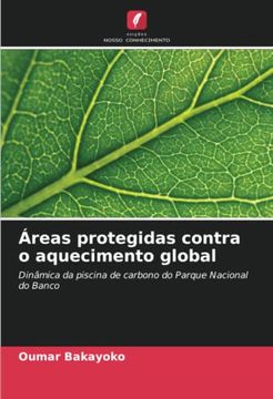 portada Áreas Protegidas Contra o Aquecimento Global: Dinâmica da Piscina de Carbono do Parque Nacional do Banco