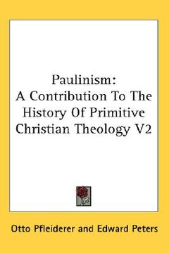 portada paulinism: a contribution to the history of primitive christian theology v2 (in English)