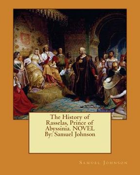 portada The History of Rasselas, Prince of Abyssinia. NOVEL By: Samuel Johnson (en Inglés)