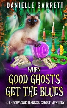 portada When Good Ghosts Get the Blues: A Beechwood Harbor Ghost Mystery (en Inglés)