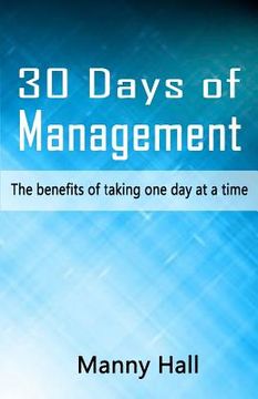 portada 30 days of management: The benefits of taking one day at a time (en Inglés)