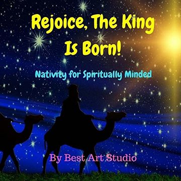 portada Rejoice, The King Is Born!: Nativity for Spiritually Minded
