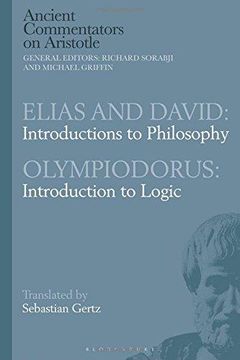 portada Elias and David: Introductions to Philosophy with Olympiodorus: Introduction to Logic (Ancient Commentators on Aristotle) (in English)