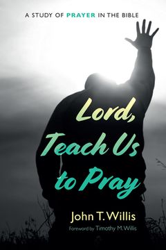 portada Lord, Teach Us to Pray (en Inglés)