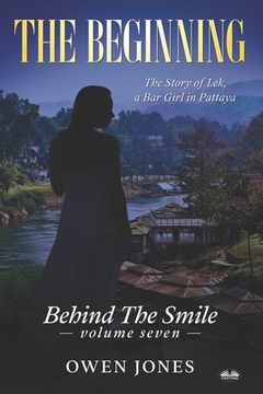 portada Lek - The Beginning: The Story Of Lek, A Bar Girl In Pattaya (en Inglés)