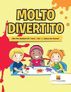 portada Molto Divertito: Libri per Bambini di 7 Anni | Vol. 1 | Colore da Numeri (en Italiano)