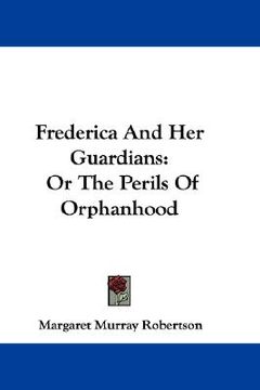 portada frederica and her guardians: or the perils of orphanhood