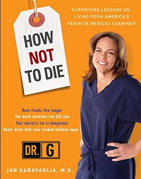 portada How not to Die: Surprising Lessons From America's Favorite Medical Examiner (en Inglés)