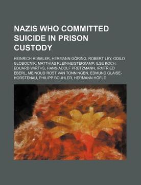 Libro Nazis Who Committed Suicide In Prison Custody: Heinrich Himmler ...