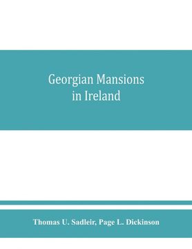 portada Georgian Mansions in Ireland With Some Account of the Evolution of Georgian Architecture and Decoration 