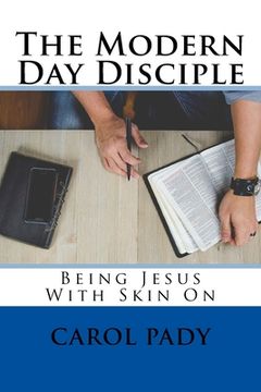 portada The Modern Day Disciple: Being Jesus With Skin On (in English)
