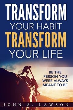 portada Habits of Successful People: Transform Your Habit, Transform Your Life - be the Person you Were Always Meant to be (Habit Stacking) (en Inglés)