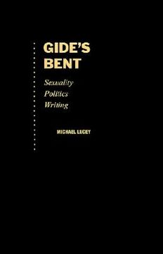 portada gide's bent: sexuality, politics, writing (in English)