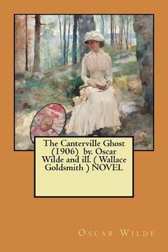 portada The Canterville Ghost (1906) by. Oscar Wilde and ill. ( Wallace Goldsmith ) NOVEL (en Inglés)
