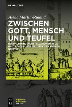 portada Zwischen Gott, Mensch Und Teufel: Beobachtungskonstellationen in Der Deutschen Flugpublizistik Der Frühen Neuzeit (en Alemán)