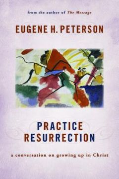 portada practice resurrection: a conversation on growing up in christ (en Inglés)