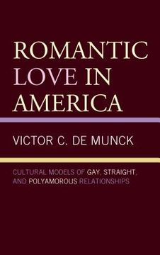 portada Romantic Love in America: Cultural Models of Gay, Straight, and Polyamorous Relationships (in English)