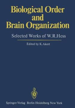 portada biological order and brain organization: selected works of w.r.hess (en Inglés)