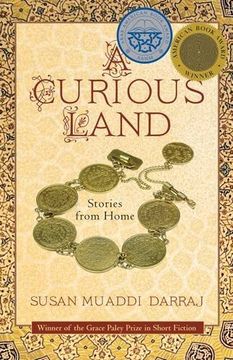 portada A Curious Land: Stories from Home (Grace Paley Prize in Short Fiction) (en Inglés)