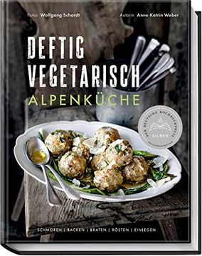 portada Deftig Vegetarisch? Alpenküche: Schmoren, Backen, Braten, Rösten, Einlegen (in German)