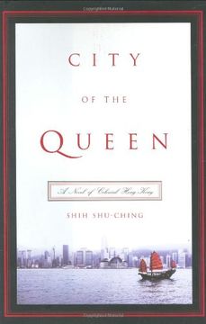 portada City of the Queen: A Novel of Colonial Hong Kong (Modern Chinese Literature From Taiwan) (en Inglés)