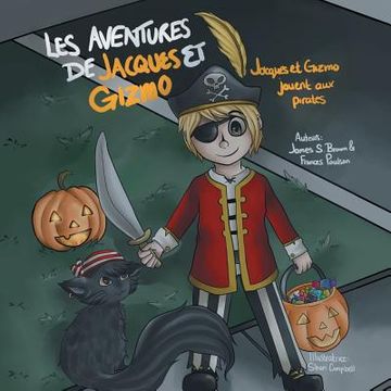 portada Les Aventures de Jacques Et Gizmo: Jacques Et Gizmo Jouent Aux Pirates (en Francés)