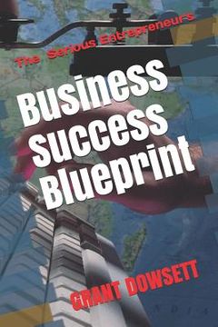 portada Business Success Blueprint: The Serious Entrepreneurs